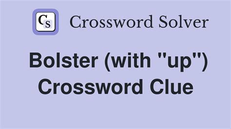 bolsters crossword clue
